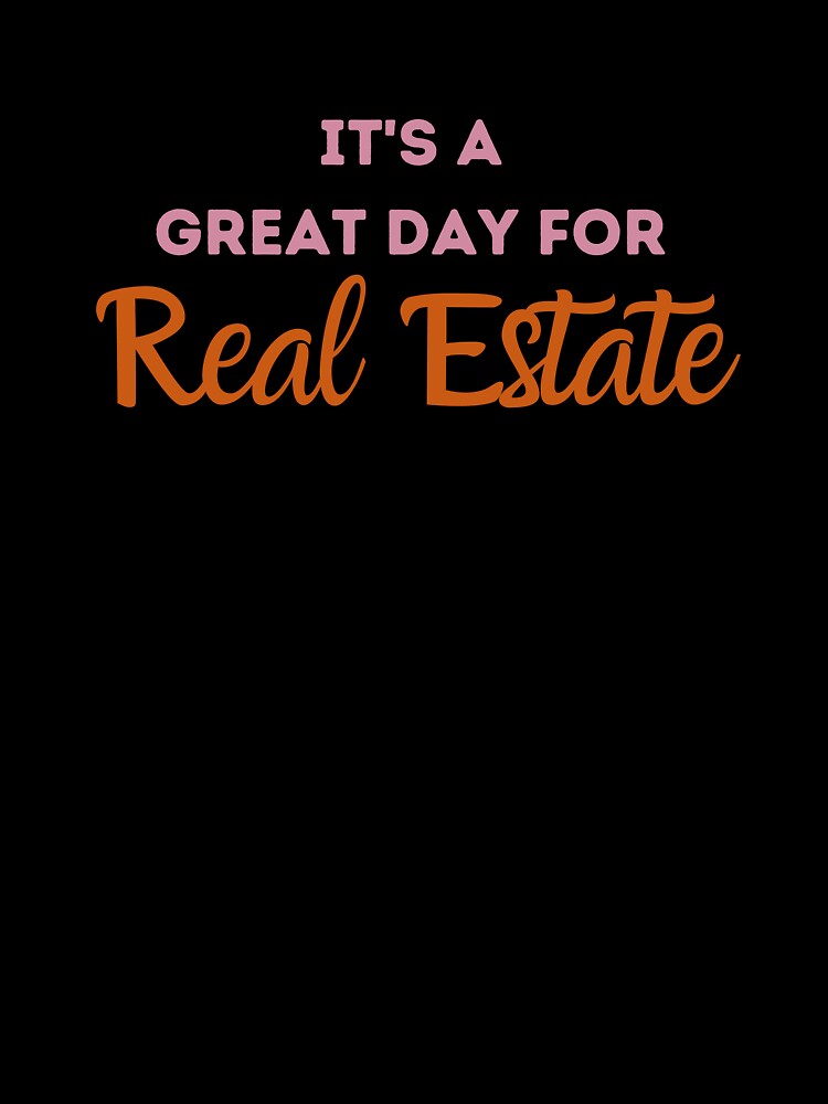 it's a great day for real estate by FourNuns