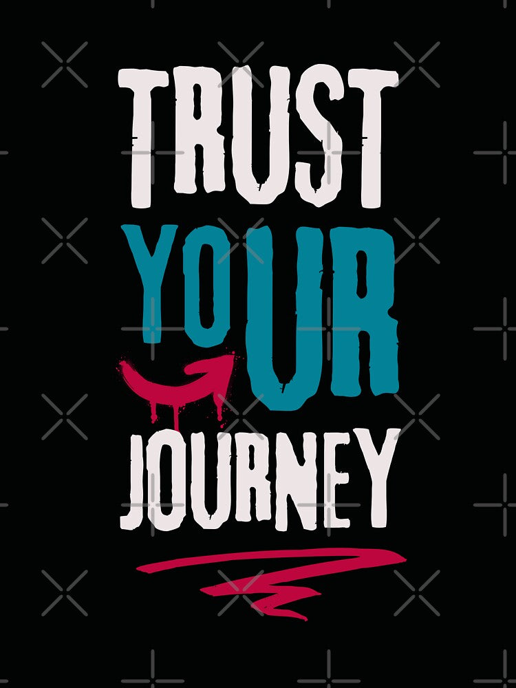 Trust Your Journey | Typography by UltraView Designs