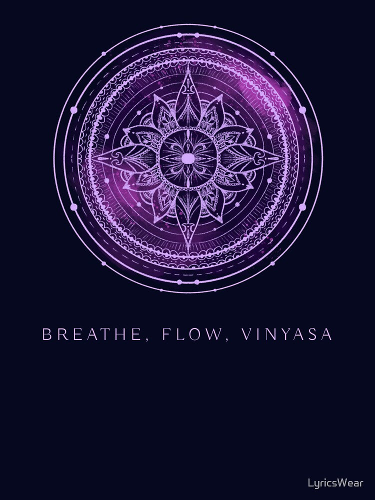 BREATHE, FLOW, VINYASA. by LyricsWear