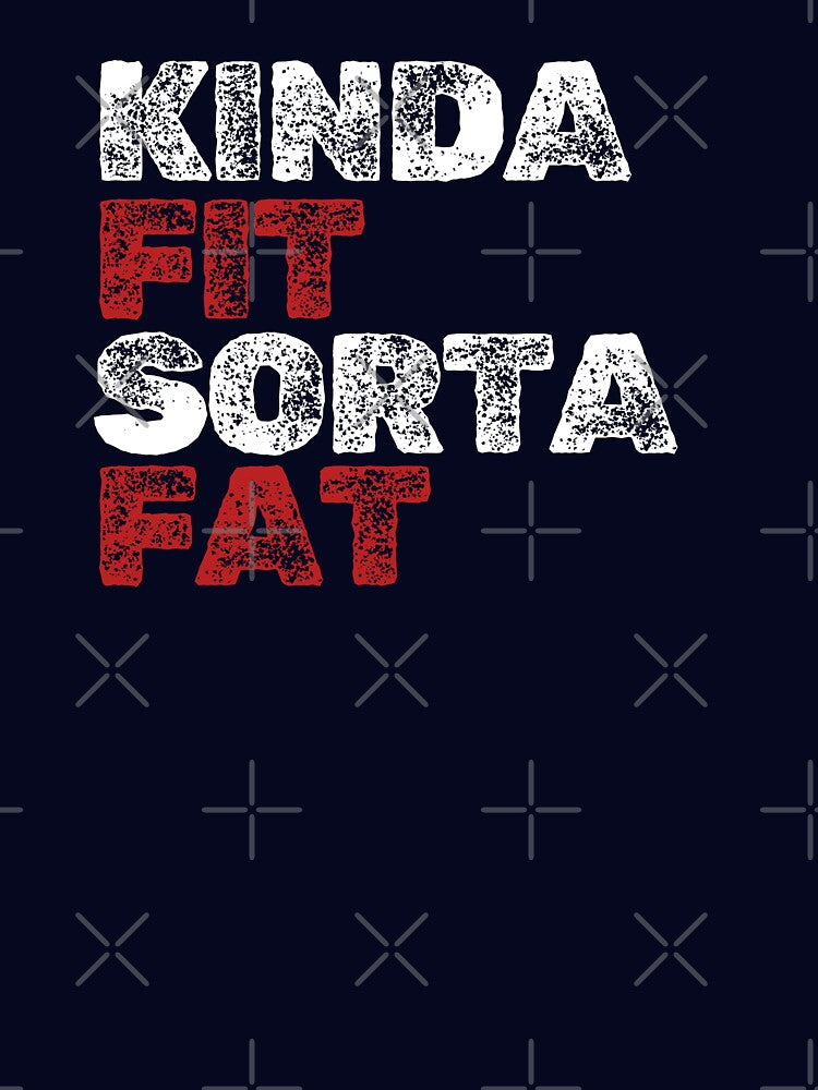 Kinda Fit. Sorta Fat. – Funny Relatable Fitness T-Shirt by The Firestarter T-shirt Store