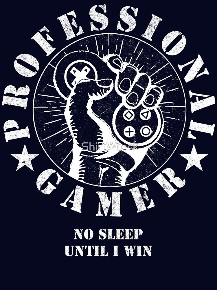 GAMING - PROFESSIONAL GAMER - VIDEOGAME by ShirtWreck