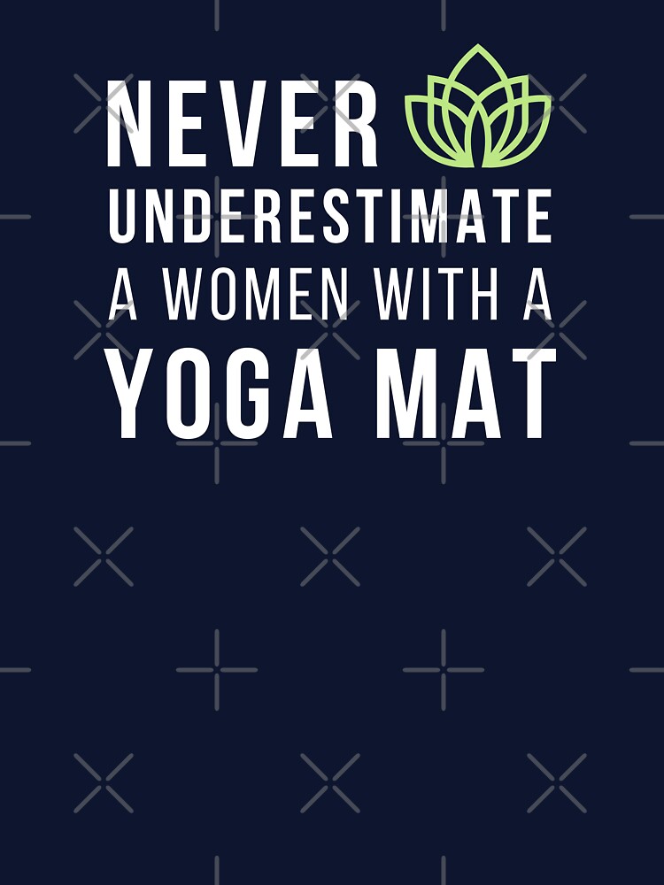 Never underestimate a woman with a yoga mat, Funny Yoga Quote by lagunaklein