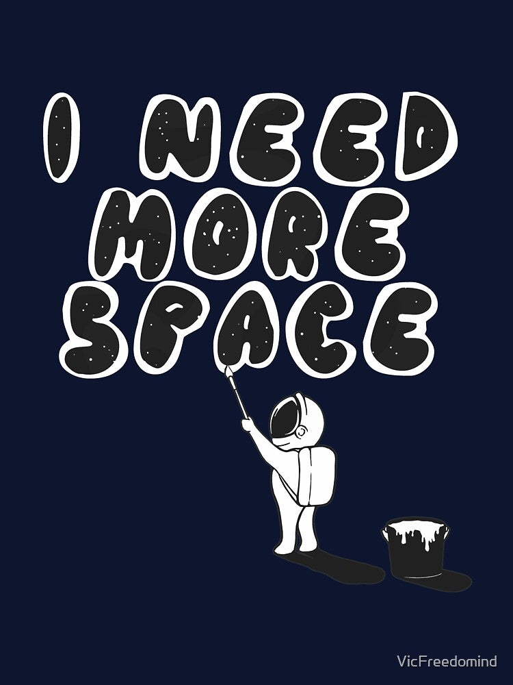 i need more space! by VicFreedomind