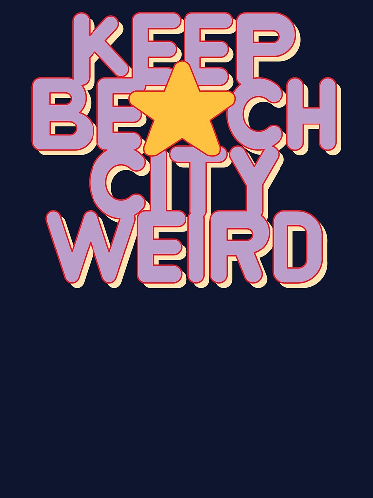 KEEP BEACH CITY WEIRD by oldskooldesign