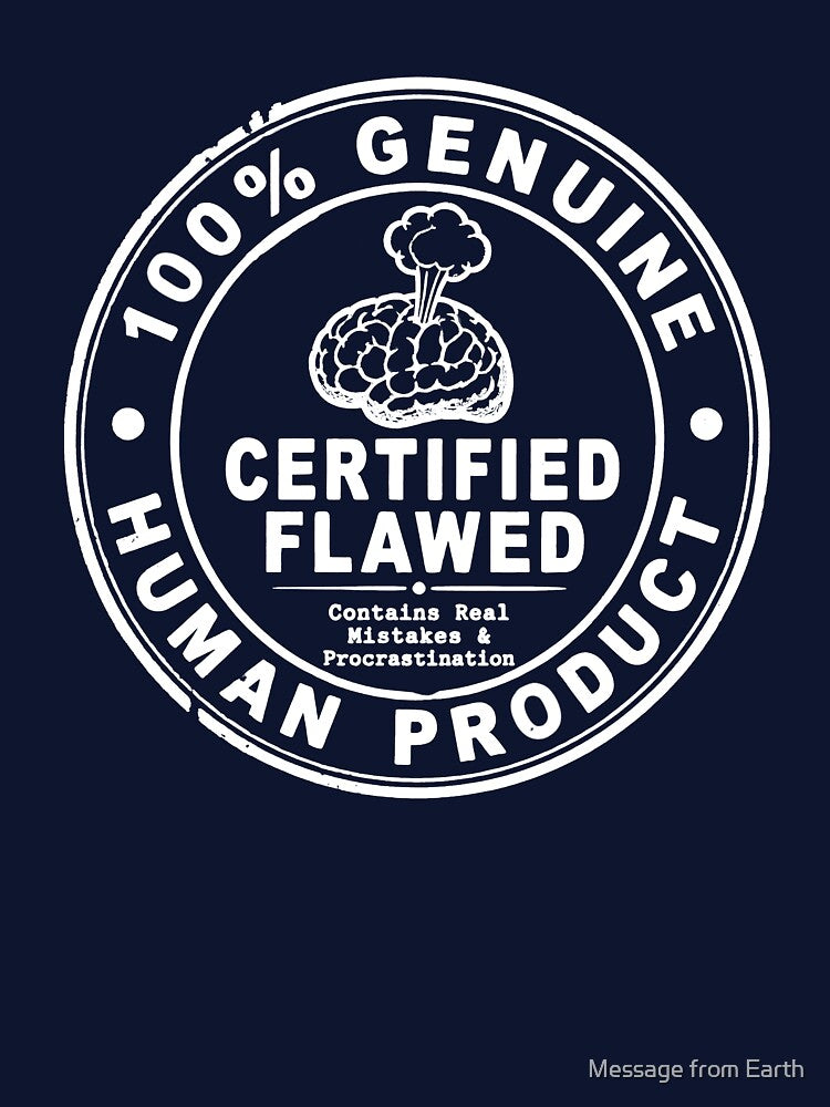 100% Genuine Human Product - Certified Flawed White Stamp by Message from Earth