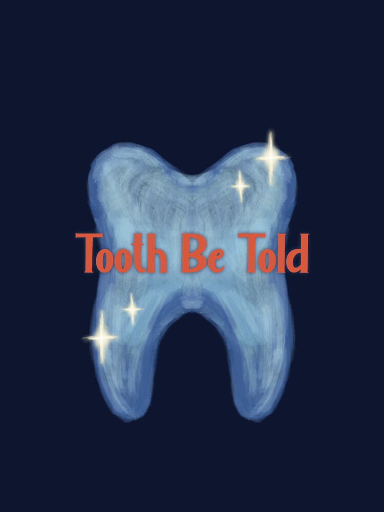 Tooth Be Told by Midastic