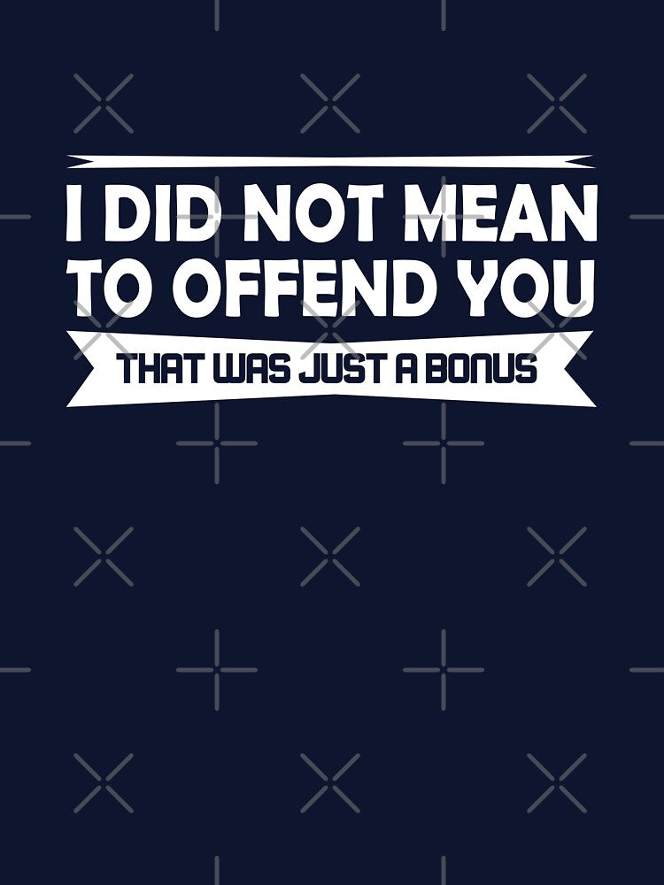 I Did Not Mean to Offend You that Was Just a Bonus by amilli