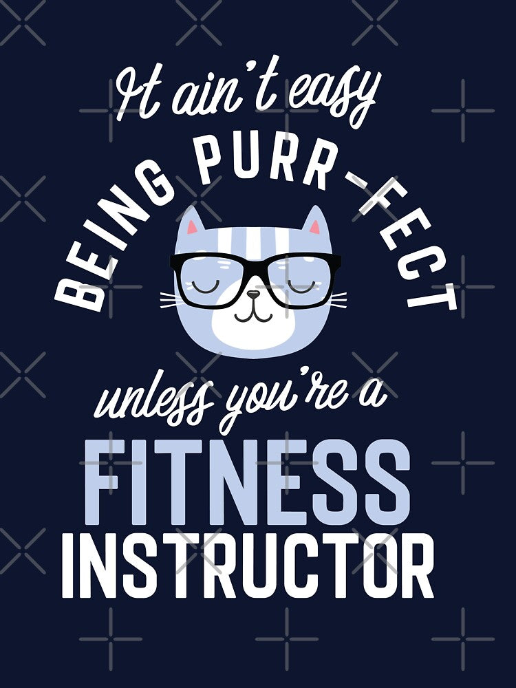 Fitness Instructor Cat Lover Gifts - It ain't easy being Purr Fect by betternotes