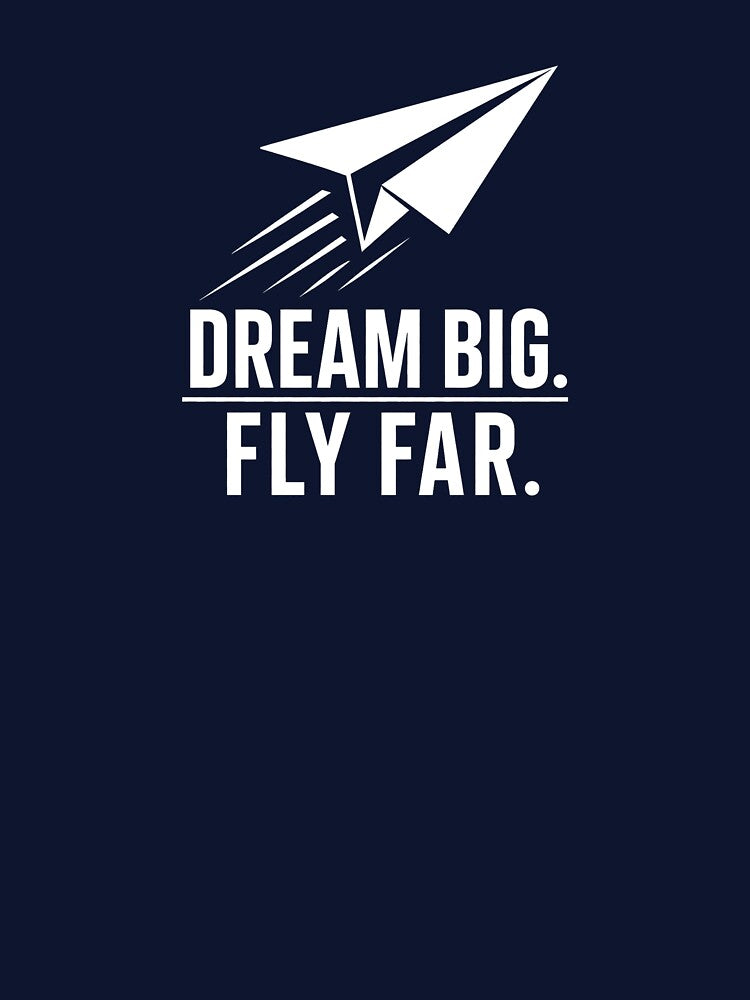Dream Big Fly Far by XYP-Designs