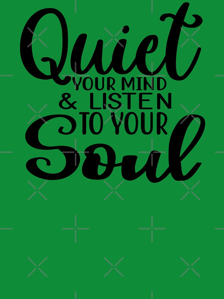 Yoga Quote Quiet Your Mind and Listen To Your Soul Motivational Saying by SoccaTamam
