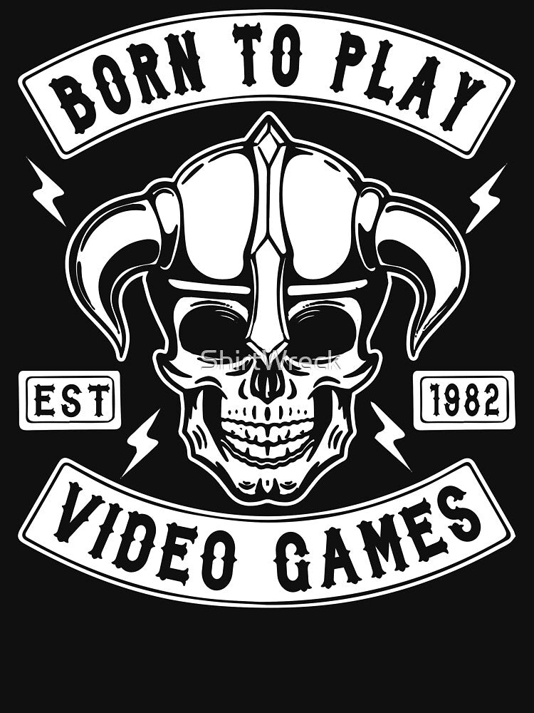 GAMING - BORN TO PLAY VIDEO GAMES by ShirtWreck
