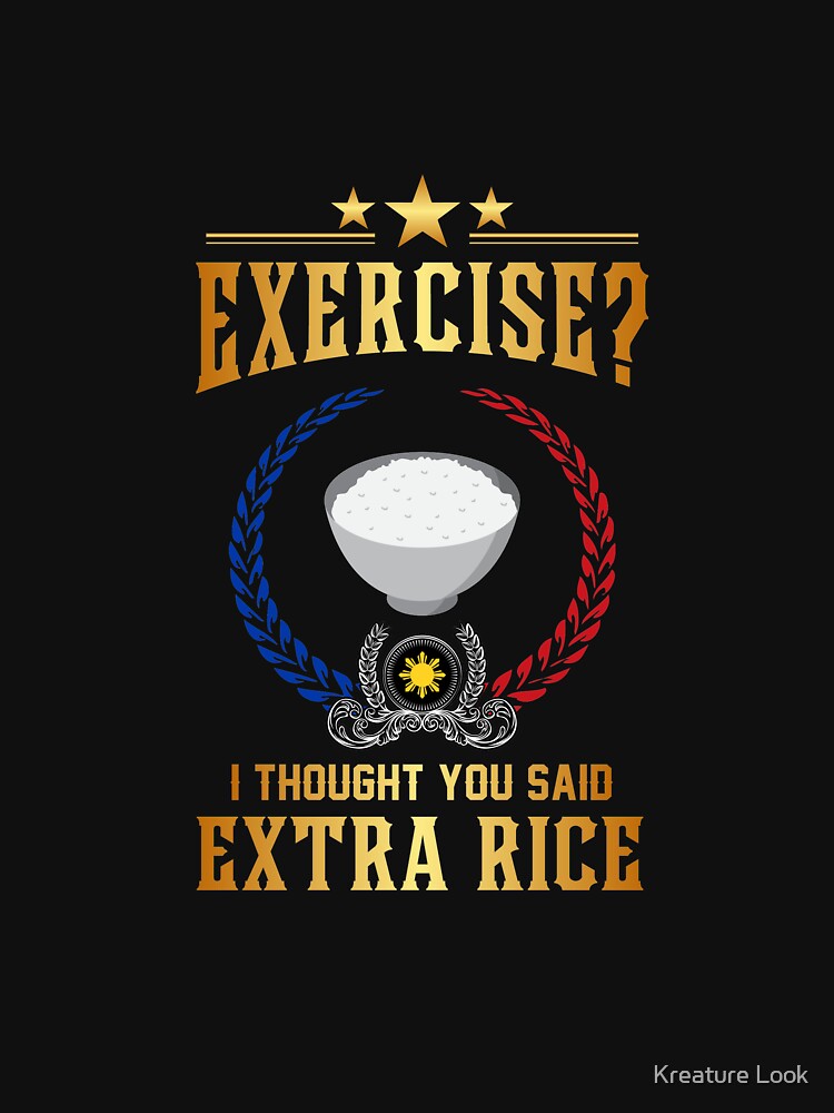 Excercise I thought you said Extra Rice | gym shirts | men fitness | funny exercise shirt | funny fitness shirts | workout clothes | fitness motivational gym shirts | workout shirt by Kreature Look