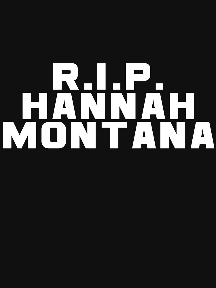 RIP Hannah Montana T-shirt by artavenue