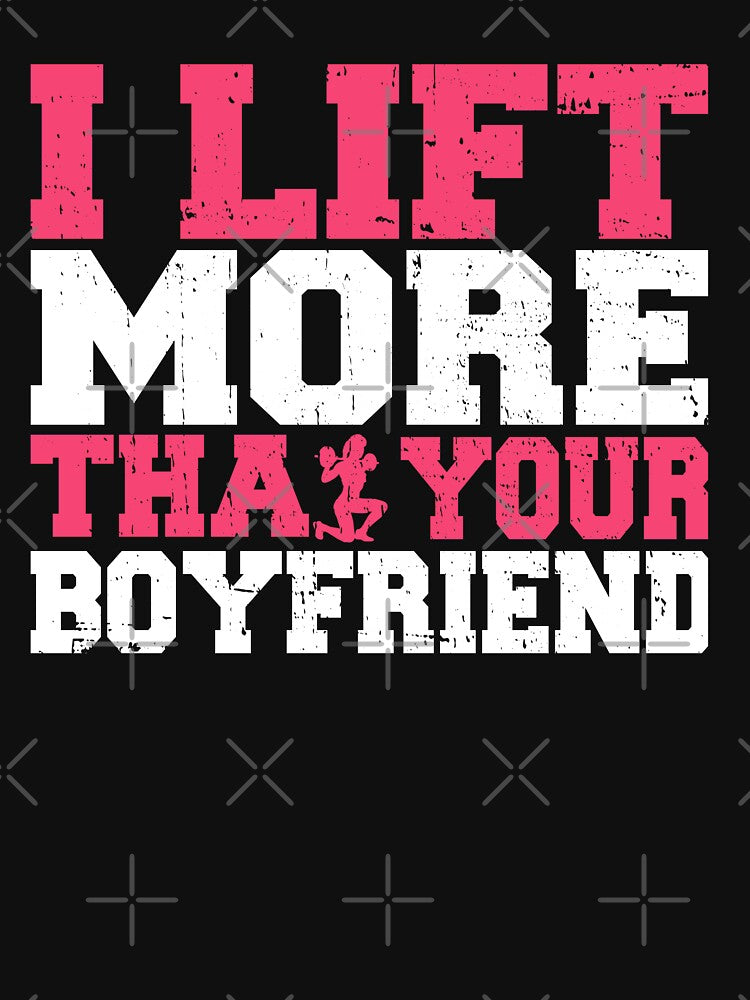I Lift More Than Your Boyfriend Fitness Gym Bodybuilding by Wildchagapicker