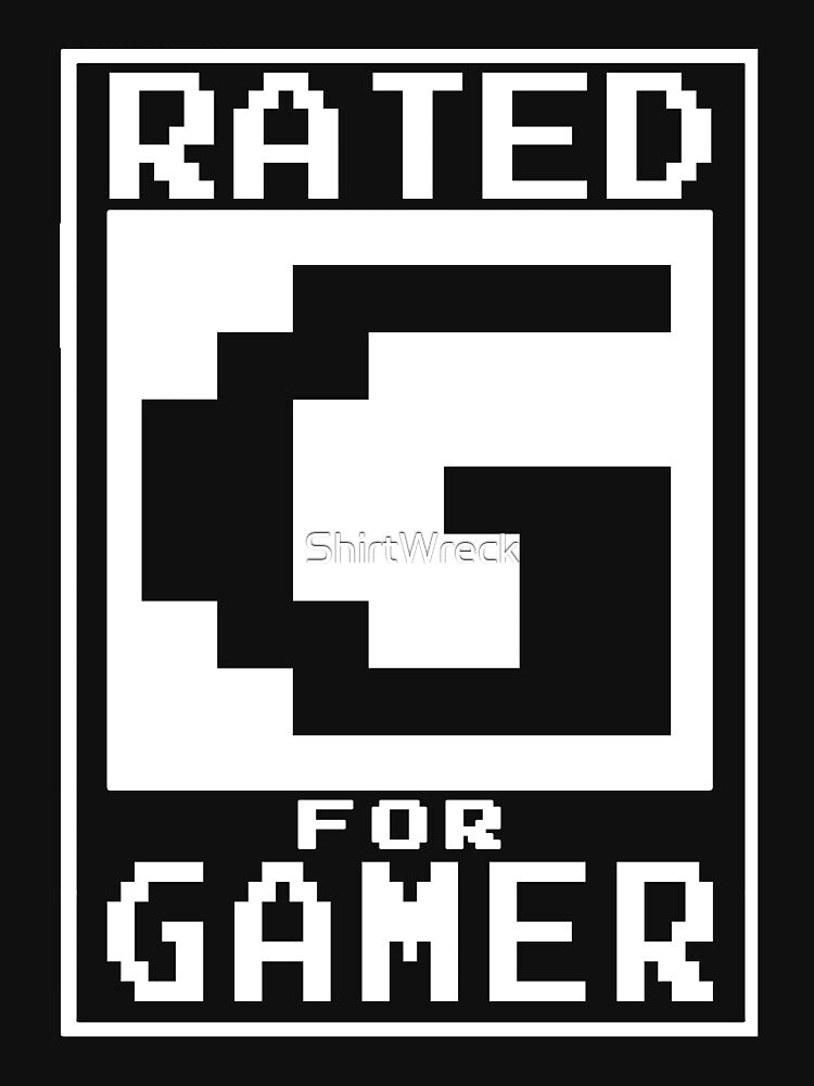 GAMING - RATED G FOR GAMER by ShirtWreck