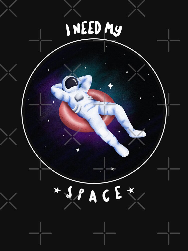 I Need My Space | Astronaut Floating on Innertube in Space | Space Humor by swdesigns714