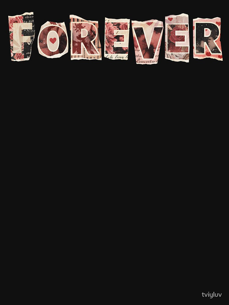 FOREVER Collage Typography – Romantic Edition by tviyluv