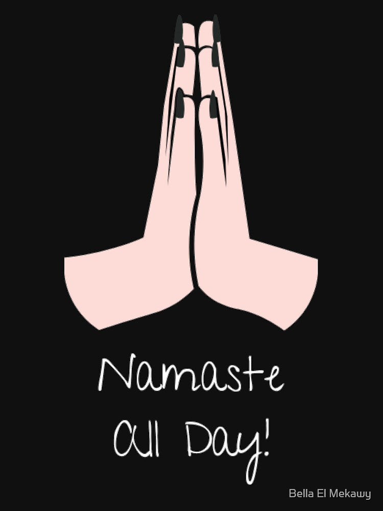 Namaste all day by Soulfulust