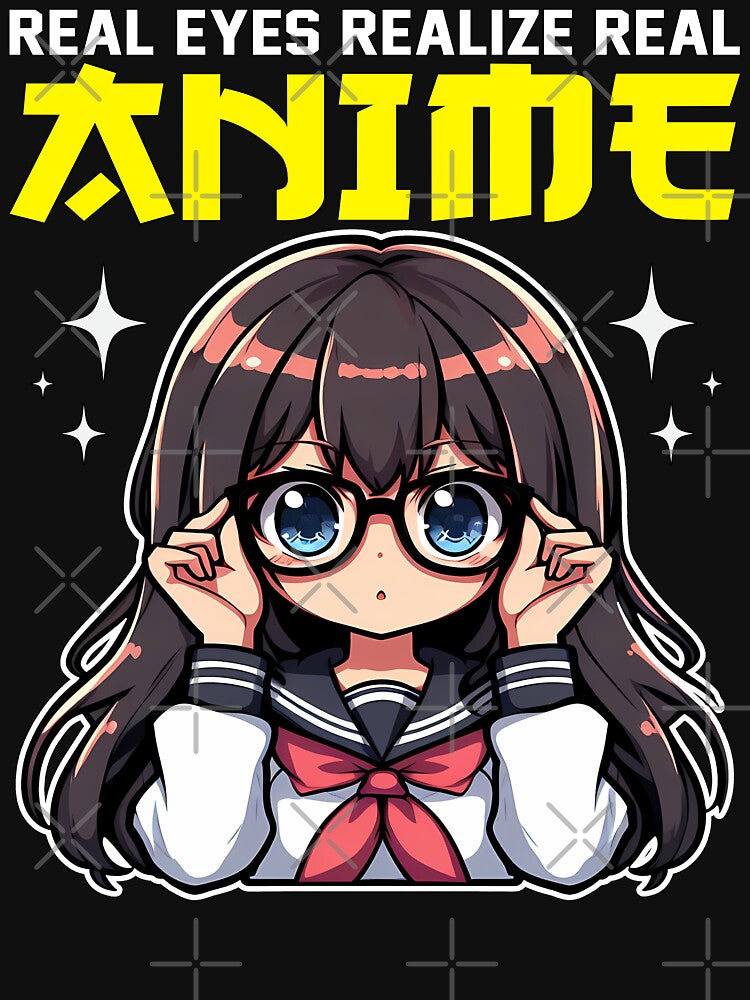REAL EYES REALIZE REAL ANIME - ANIME GIFT by KEF Custom