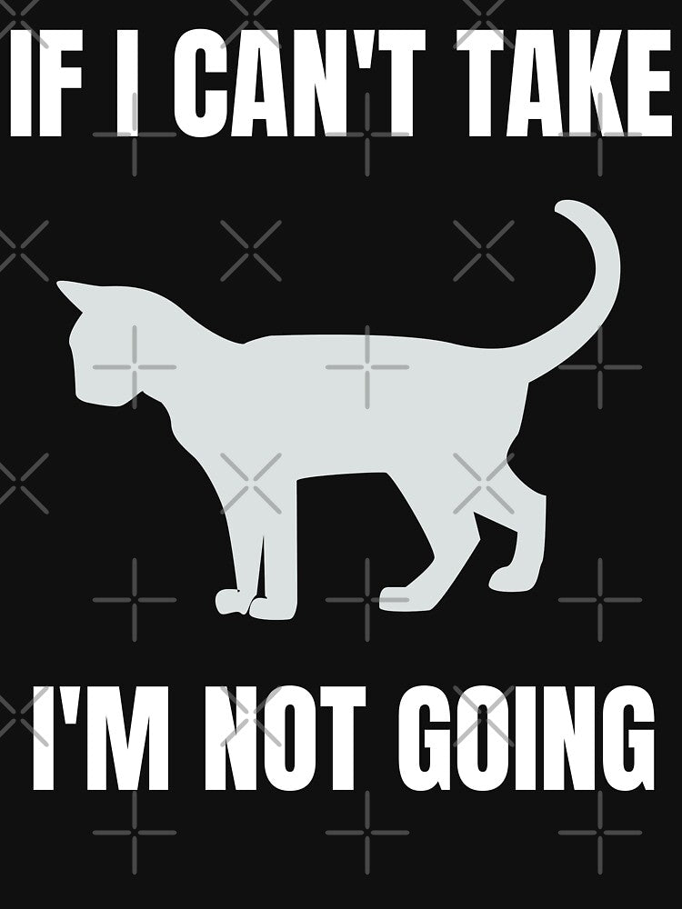 If I can't my cat ,I'm not going by erozzz