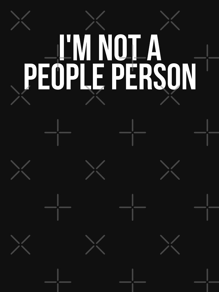 I'm Not  A People Person by BigMovesHustler