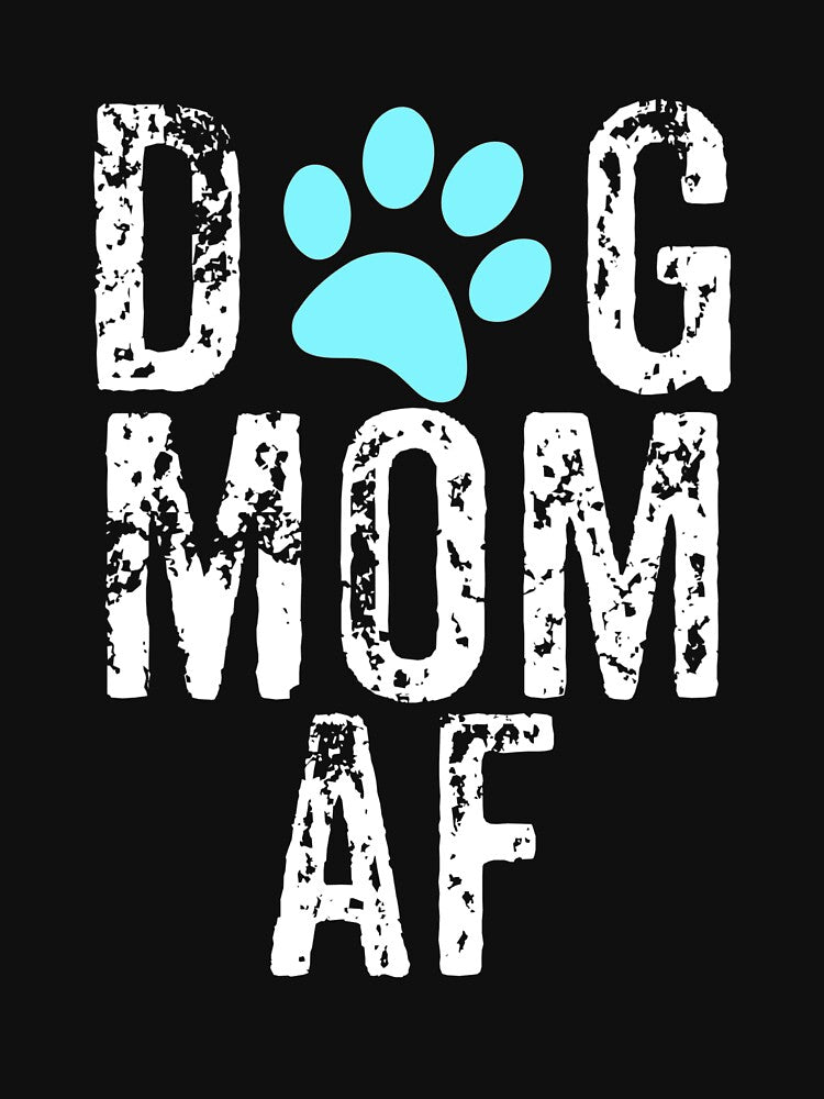 Dog Mom AF, Crazy Dog Mom by Designs4Less
