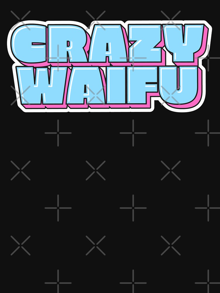 CRAZY WAIFU | Anime Yandere Stickers | Waifu Tea | Anime memes 狂おしい by PROUD OTAKU BRAND