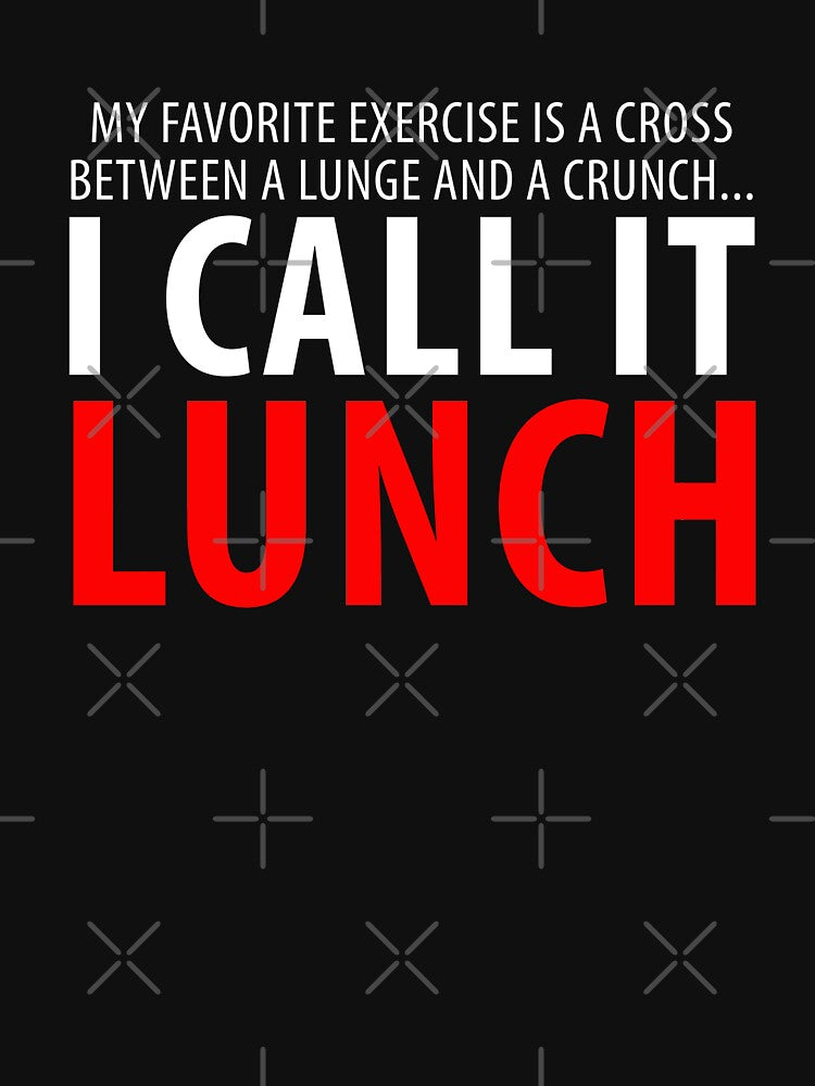 I Call It Lunch T shirt by Mill8ion