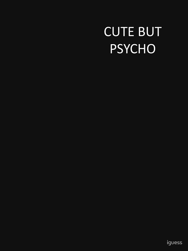 Cute but psycho by iguess