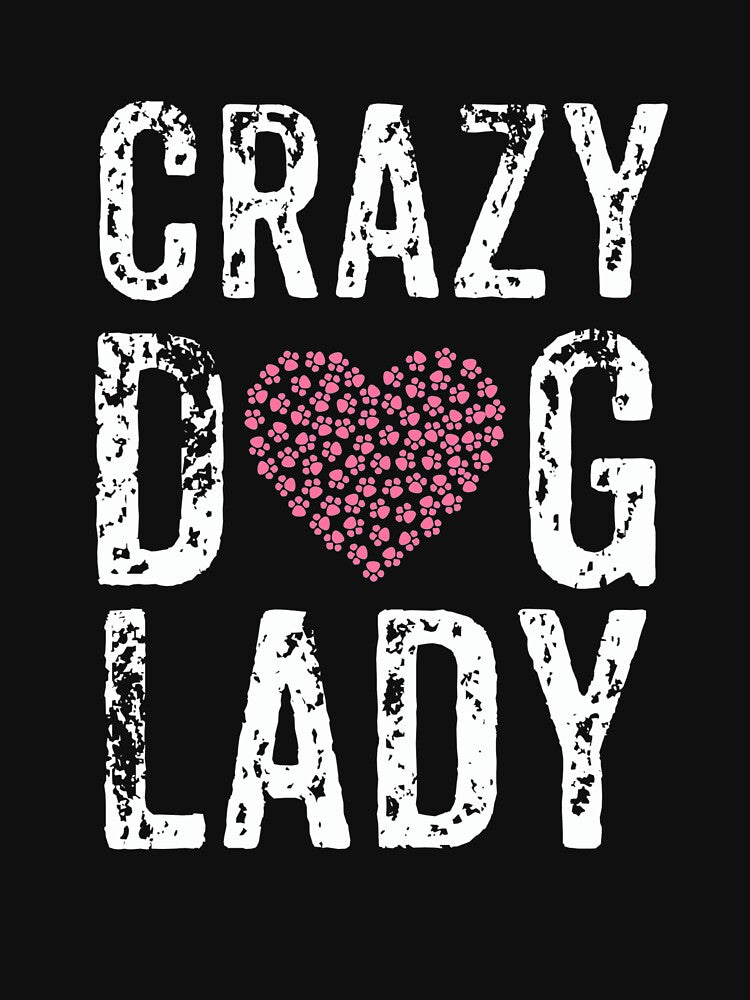 Crazy Dog Lady Pink Paws, Dog Paws, Dog Mom by Designs4Less