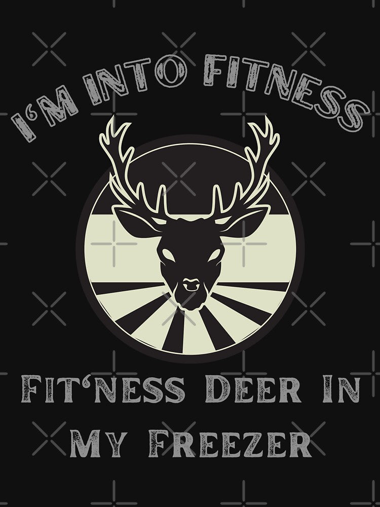 I'm into fitness fit'ness deer in my freezer funny hunter by Diferenty Shop  ⭐⭐⭐⭐⭐