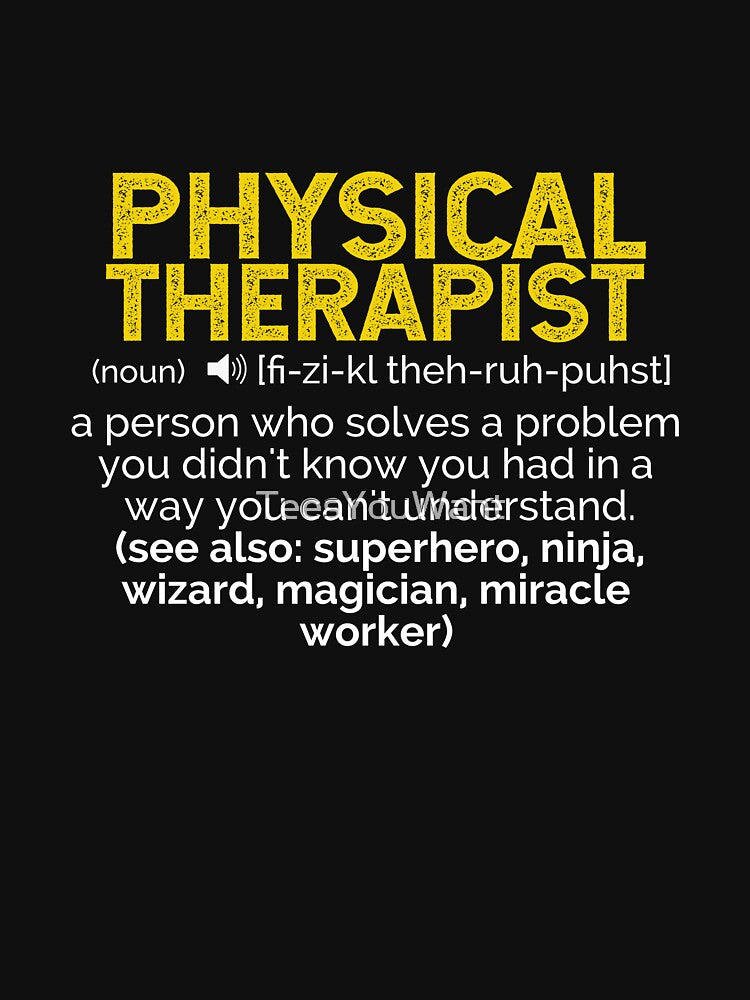 PT Definition ~ A person who solves a problem you didn't know you had in a way you can't understand (see also: superhero, ninja, wizard, miracle worker by TeesYouWant