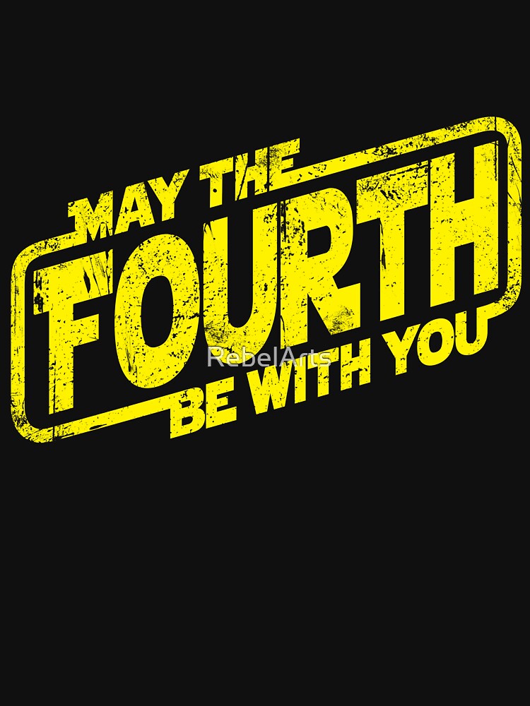 May The Fourth Be With You by RebelArts