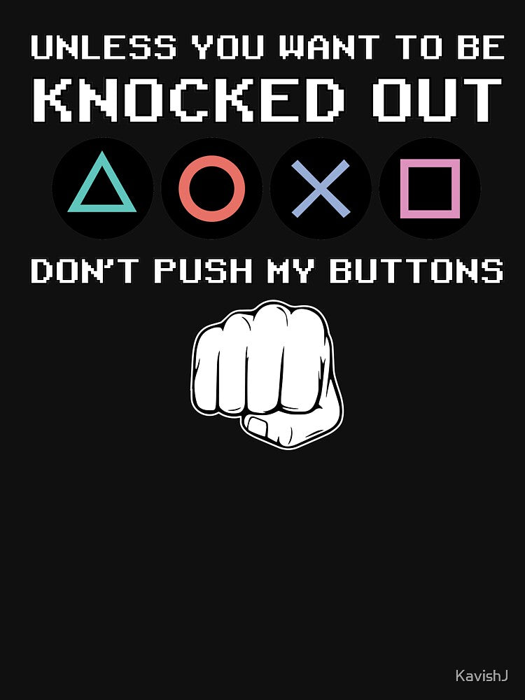 Don't Push my Buttons by KavishJ