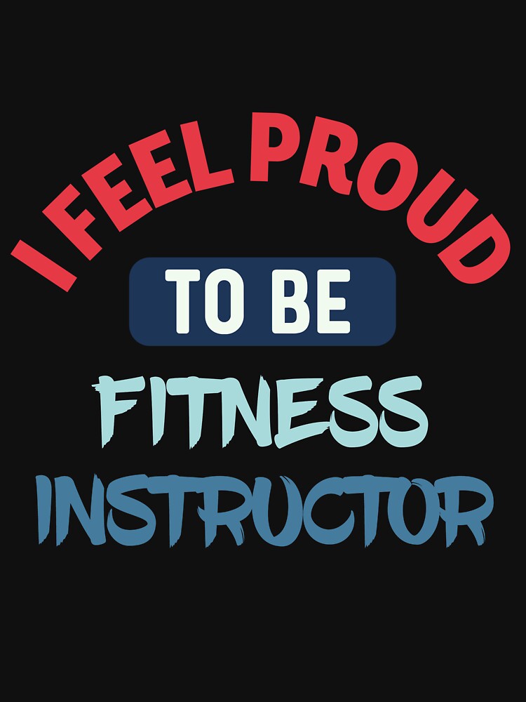 I feel Proud to be fitness instructor retro by bumperapparels