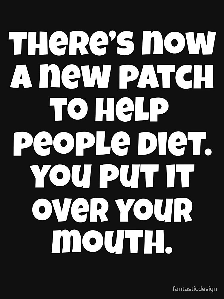 Funny Sarcastic Humor There’s Now A New Patch To Help People Diet. You Put It Over Your Mouth by fantasticdesign