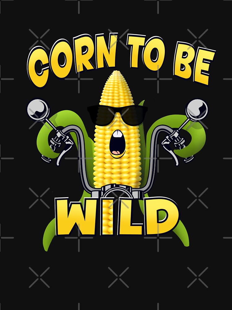 Corn to be wild funny sweetcorn design by TipTopTapo