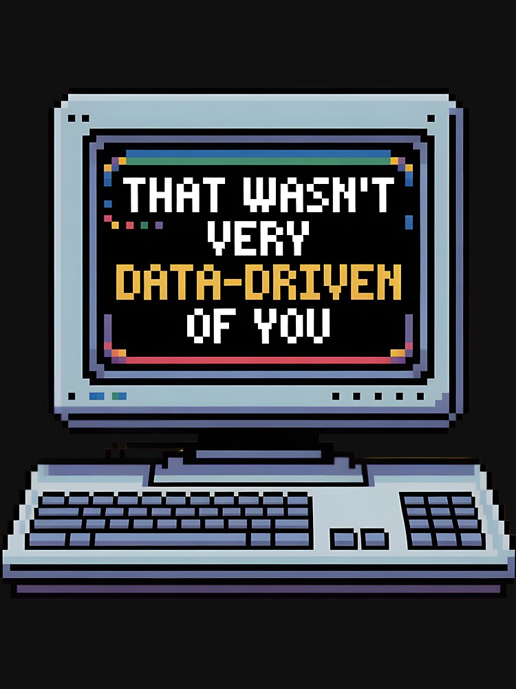 That Wasn’t Very Data-Driven – Retro Computer by VVoodpecker Design