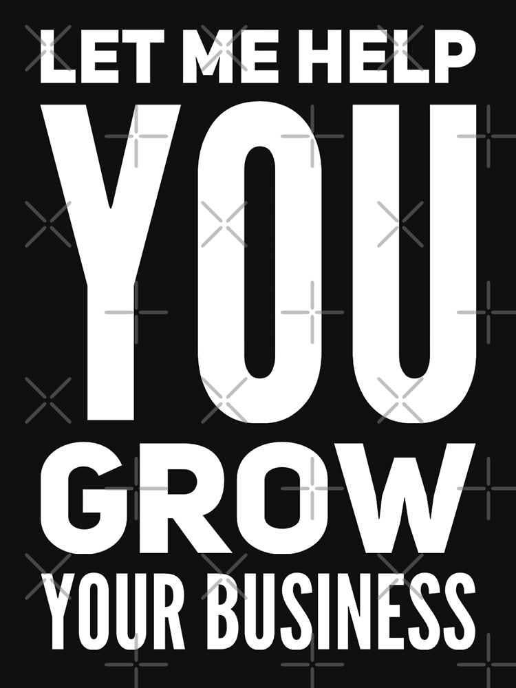 Let Me Help You Grow Your Business by DIRTYDUNNZ