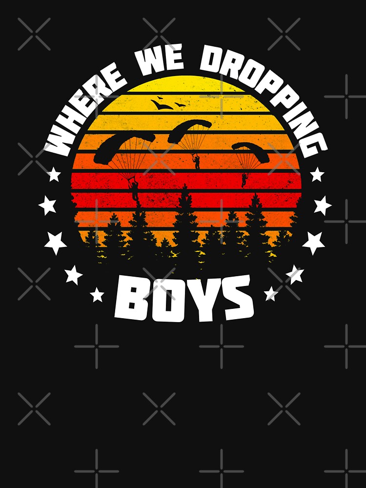 Where We Dropping Boys by DragonGFX