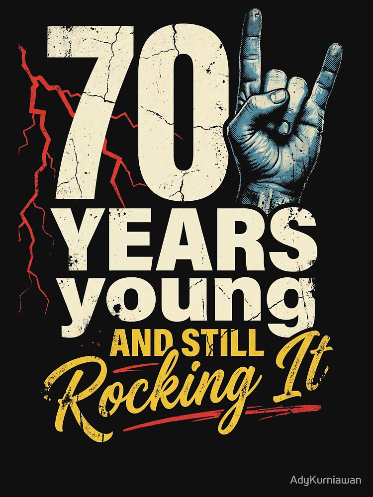 70 Years Young And Still Rocking It Birthday by AdyKurniawan