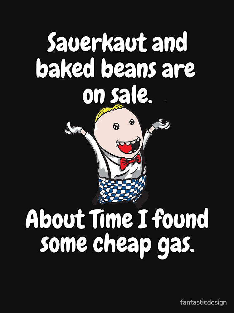 Funny Sarcastic Saying Sauerkraut And Bake Beans Are On Sale by fantasticdesign