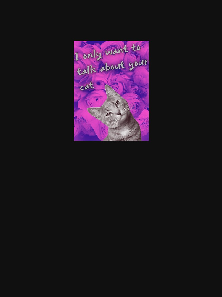 I only want to talk about your cat by FrostyRose