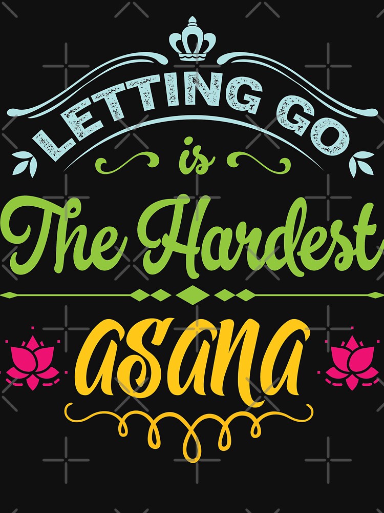 Letting go is the hardest asana. by Beefytee