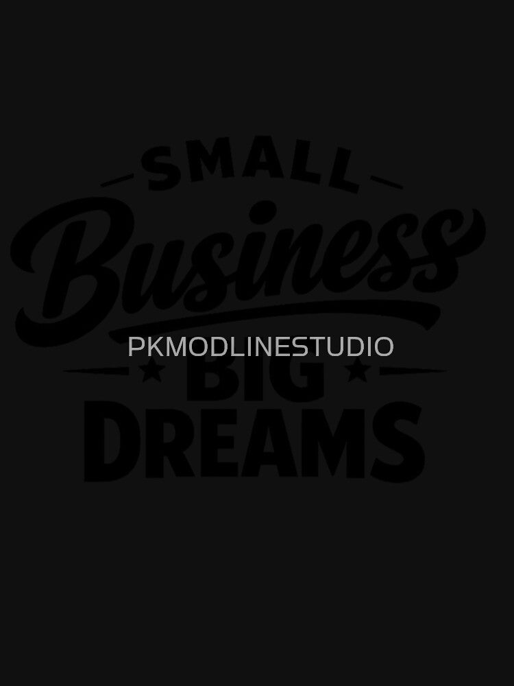 Small Business Big Dreams Inspirational Quote by PKMODLINESTUDIO