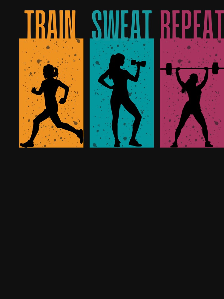 Train, Sweat, Repeat by JOSHS-TEES