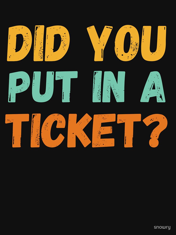 Retro Did you put a ticket? in funny IT software worker by snowry