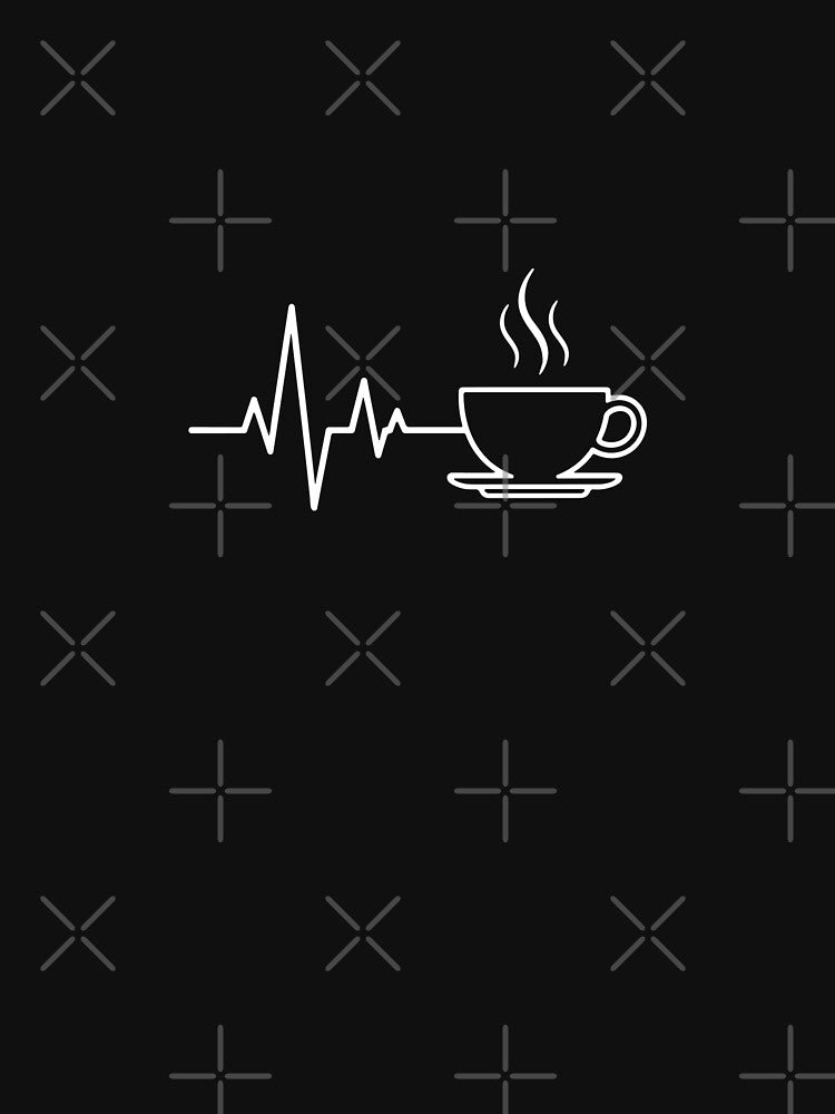 Coffee Is My Heartbeat Life Fuel by PopStars1993