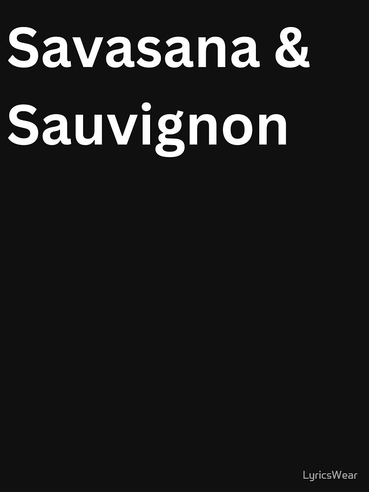Savasana & Sauvignon by LyricsWear