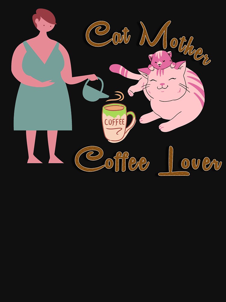Cat Mother Coffee Lover by Ashu-Tyagi